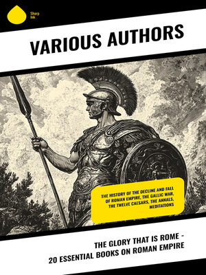 cover image of The Glory That is Rome--20 Essential Books on Roman Empire
